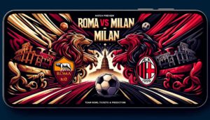 AS Roma vs AC Milan preview, team news, tickets & prediction